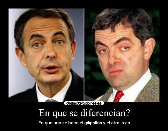 En que se diferencian? - En que uno se hace el gilipollas y el otro lo es