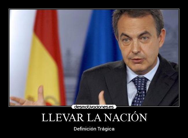 carteles zapatero llevar nacion desmotivaciones