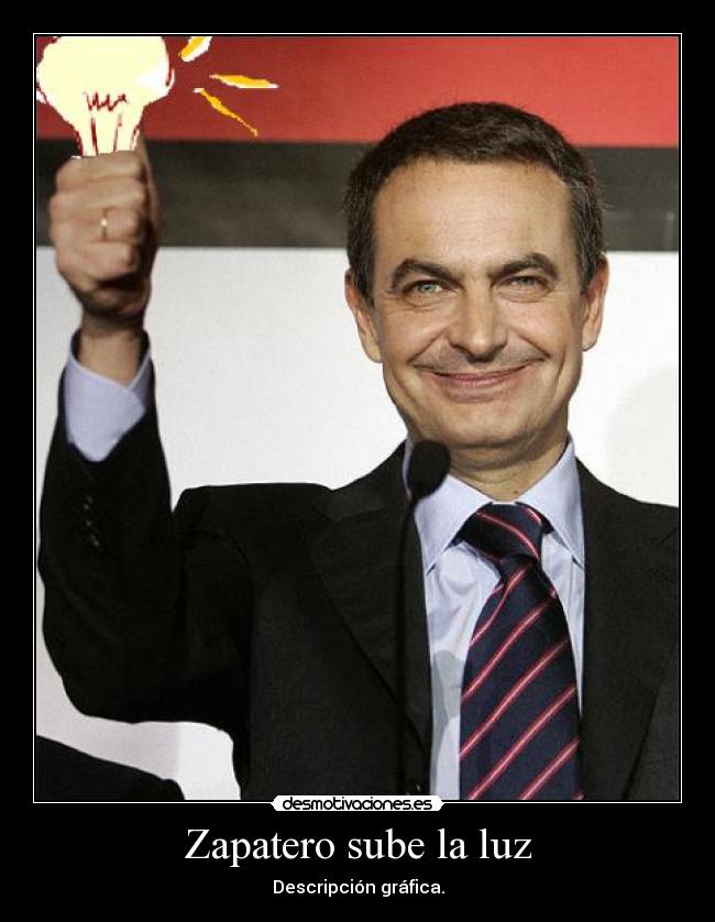 Zapatero sube la luz -