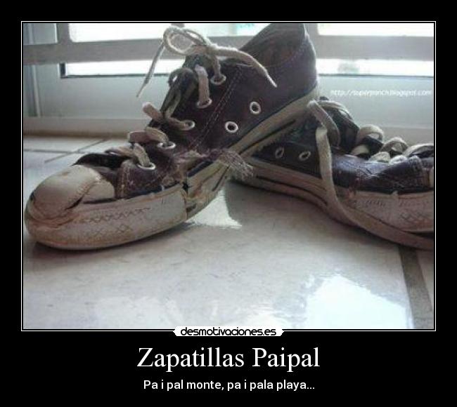 Zapatillas Paipal - Pa i pal monte, pa i pala playa...