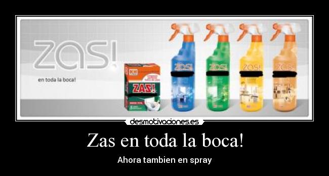 Zas en toda la boca! -