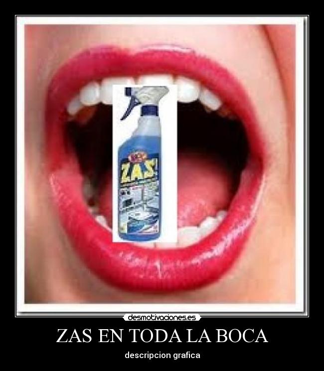 ZAS EN TODA LA BOCA - descripcion grafica