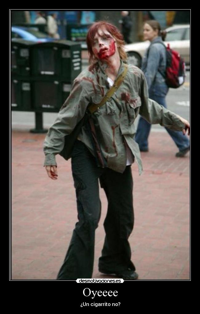 Oyeeee - ¿Un cigarrito no?