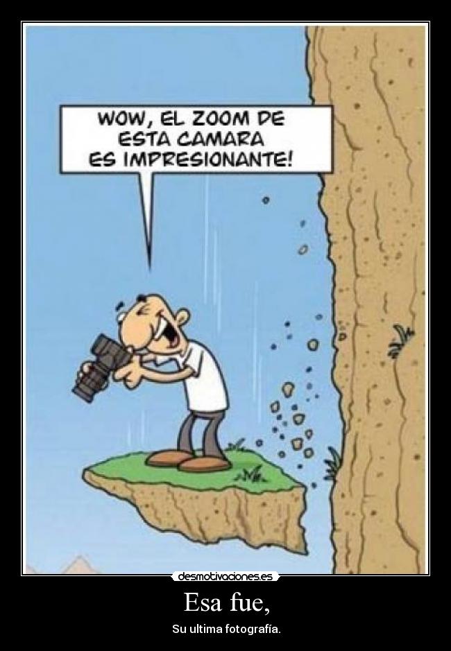 Esa fue, - Su ultima fotografía.