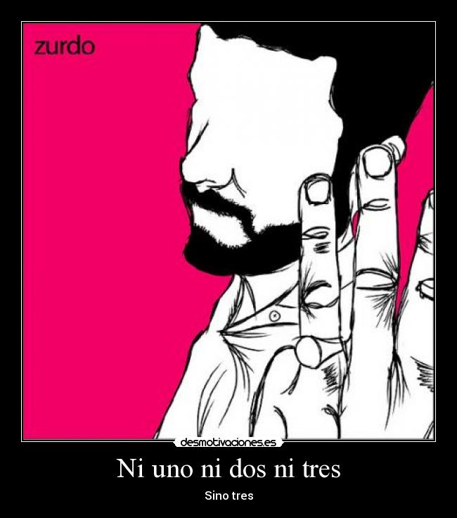 Ni uno ni dos ni tres -