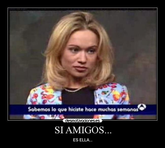 SI AMIGOS... - ES ELLA...