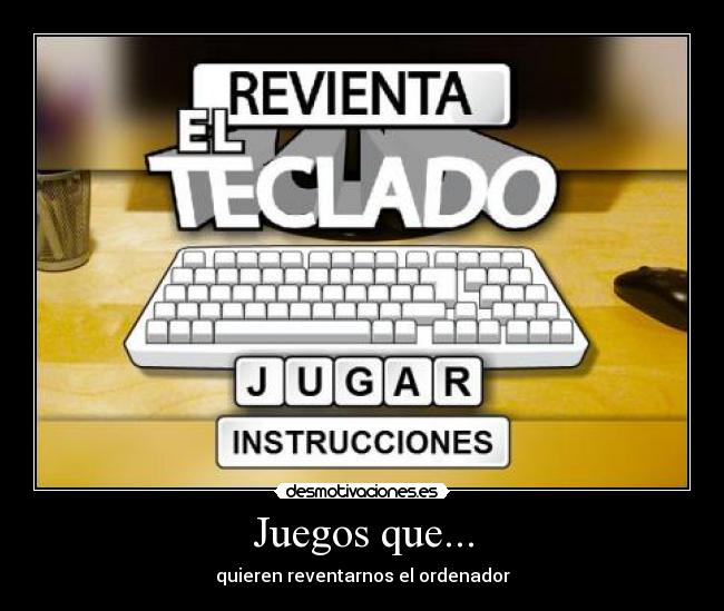 Juegos que... -