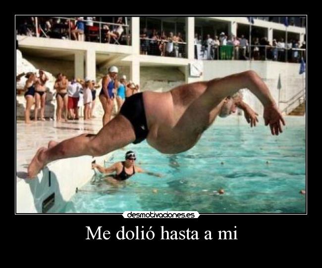 Me dolió hasta a mi - 