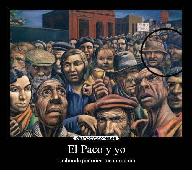 El Paco y yo - Luchando por nuestros derechos