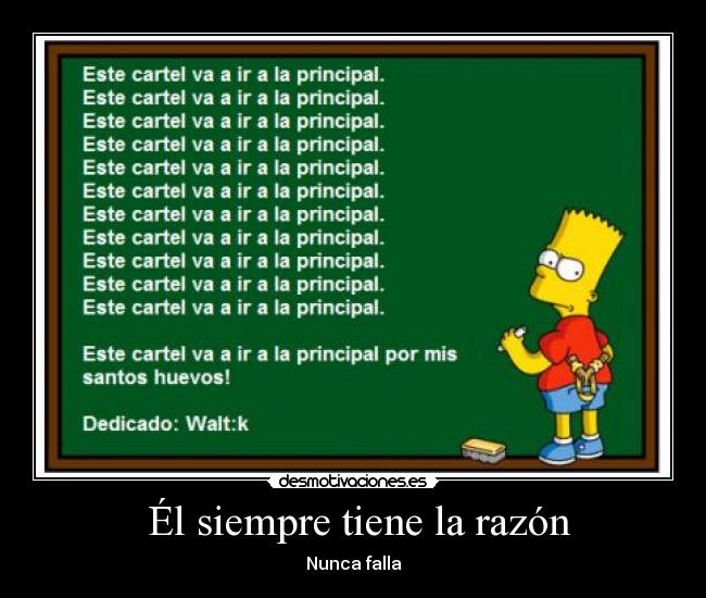 Él siempre tiene la razón -