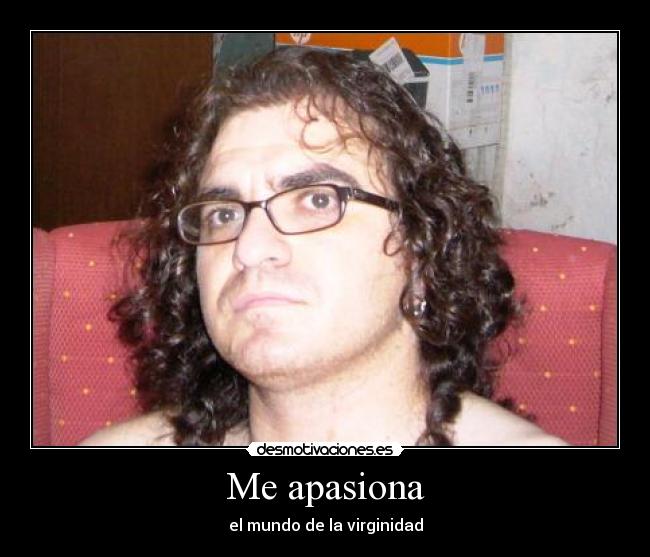 Me apasiona - el mundo de la virginidad