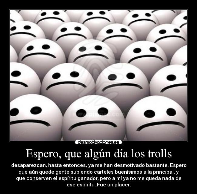 Espero, que algún día los trolls -