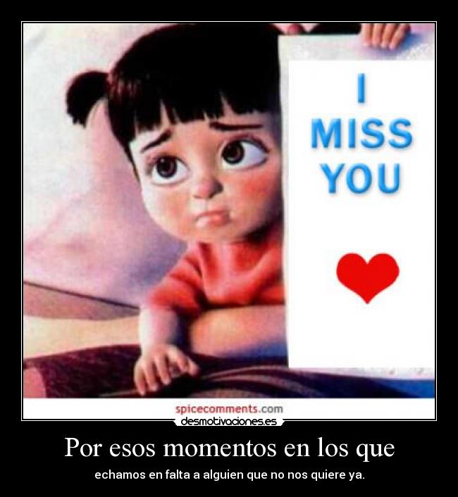 Por esos momentos en los que -