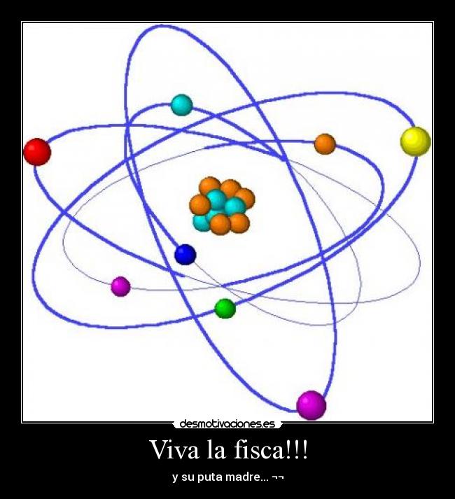 Viva la fisca!!! - y su puta madre... ¬¬