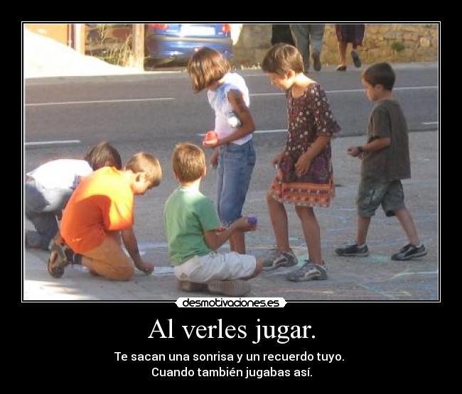 Al verles jugar. - 