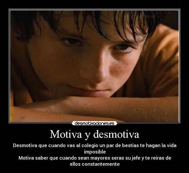 Motiva y desmotiva -