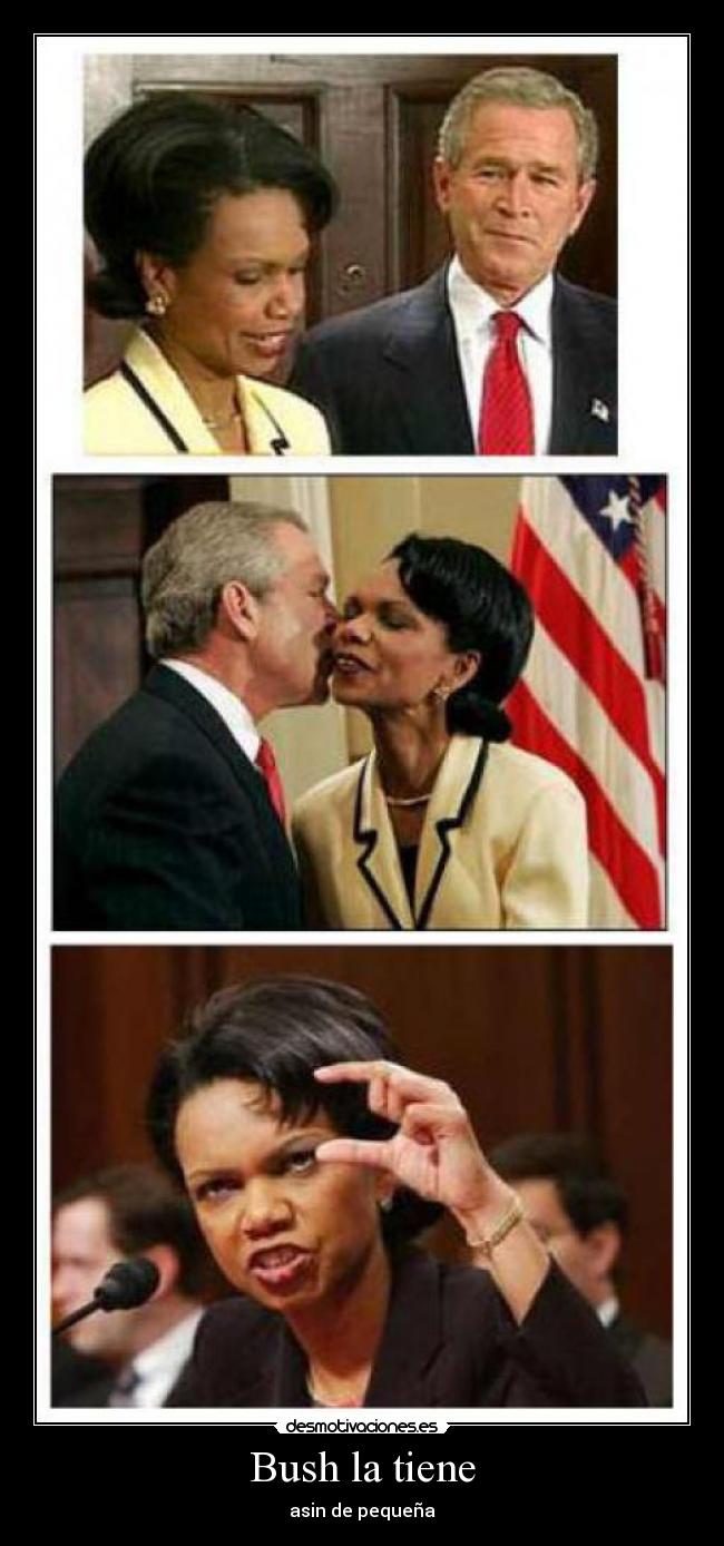 Bush la tiene - asin de pequeña