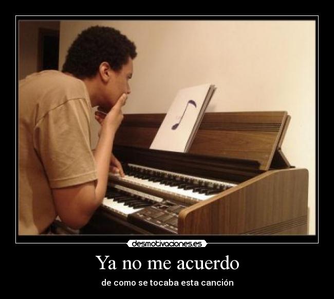 Ya no me acuerdo - de como se tocaba esta canción