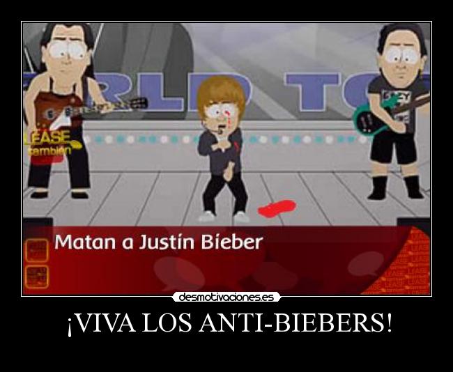 ¡VIVA LOS ANTI-BIEBERS! -