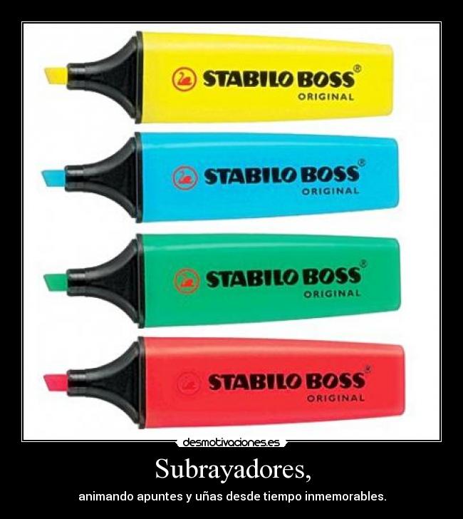Subrayadores, - animando apuntes y uñas desde tiempo inmemorables.
