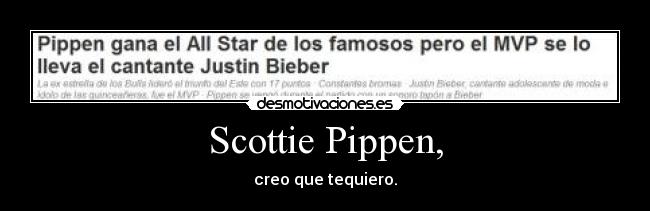 Scottie Pippen, - creo que tequiero.