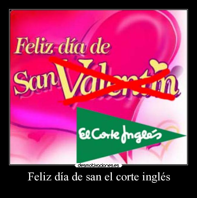 Feliz día de san el corte inglés -