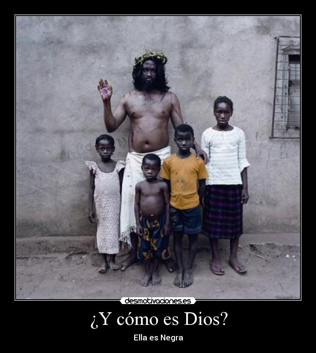 ¿Y cómo es Dios? - Ella es Negra