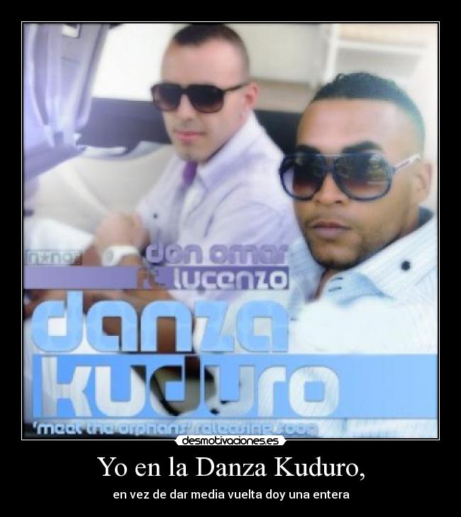 Yo en la Danza Kuduro, -