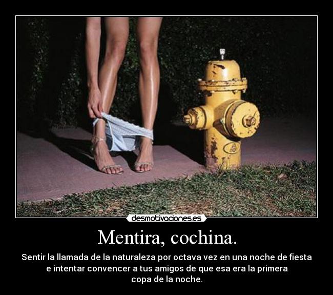 Mentira, cochina. - 