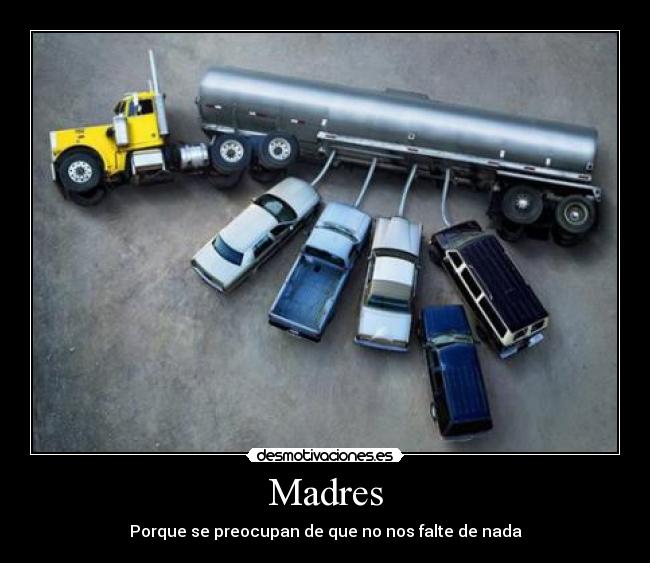 Madres - Porque se preocupan de que no nos falte de nada