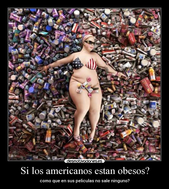 carteles los americanos estan obesos desmotivaciones