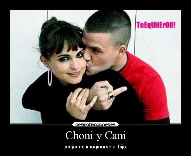 Choni y Cani -