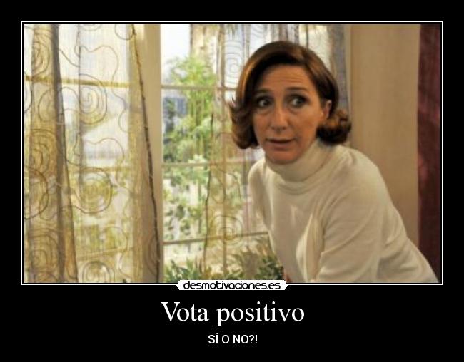 Vota positivo - 