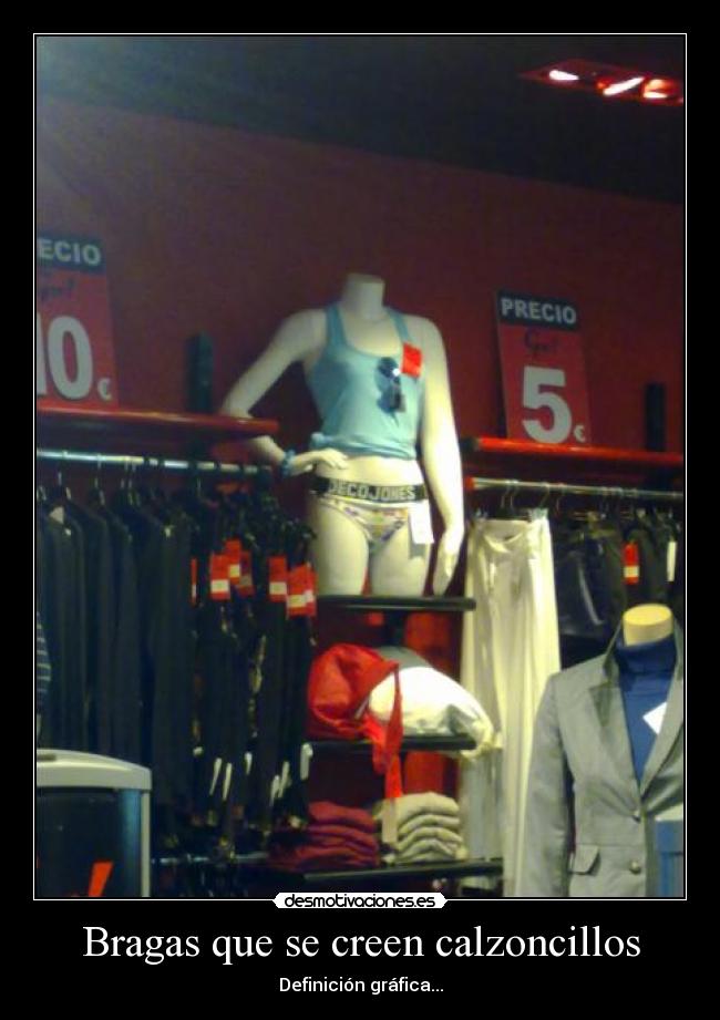 Bragas que se creen calzoncillos -