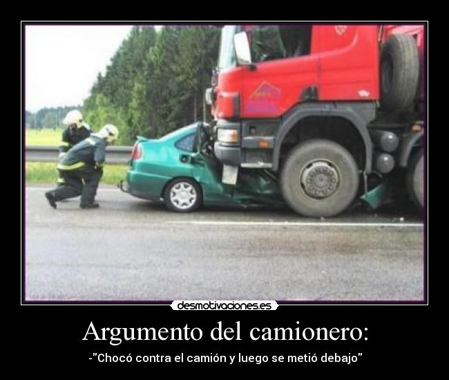 Argumento del camionero: - 