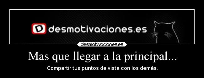 Mas que llegar a la principal... - 