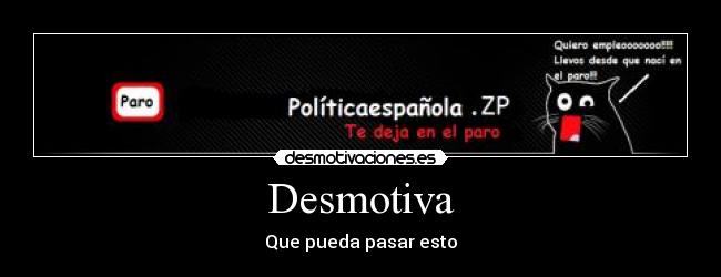 carteles desmotiva idiota desmotivaciones zapatero desmotivaciones