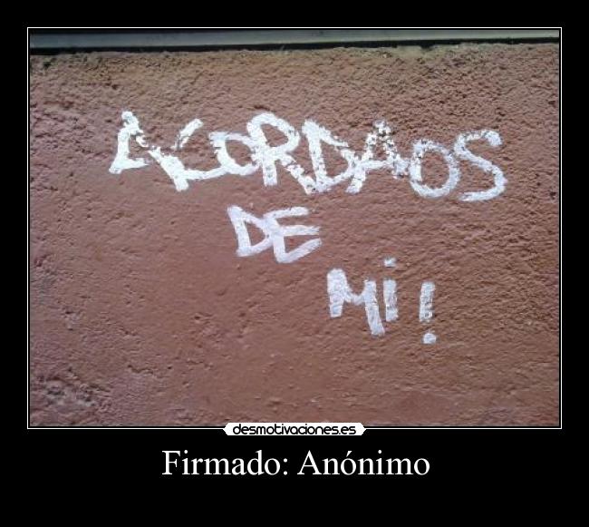 Firmado: Anónimo -