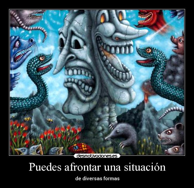 Puedes afrontar una situación - de diversas formas