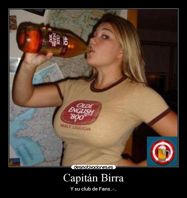 Capitán Birra - Y su club de Fans..-..