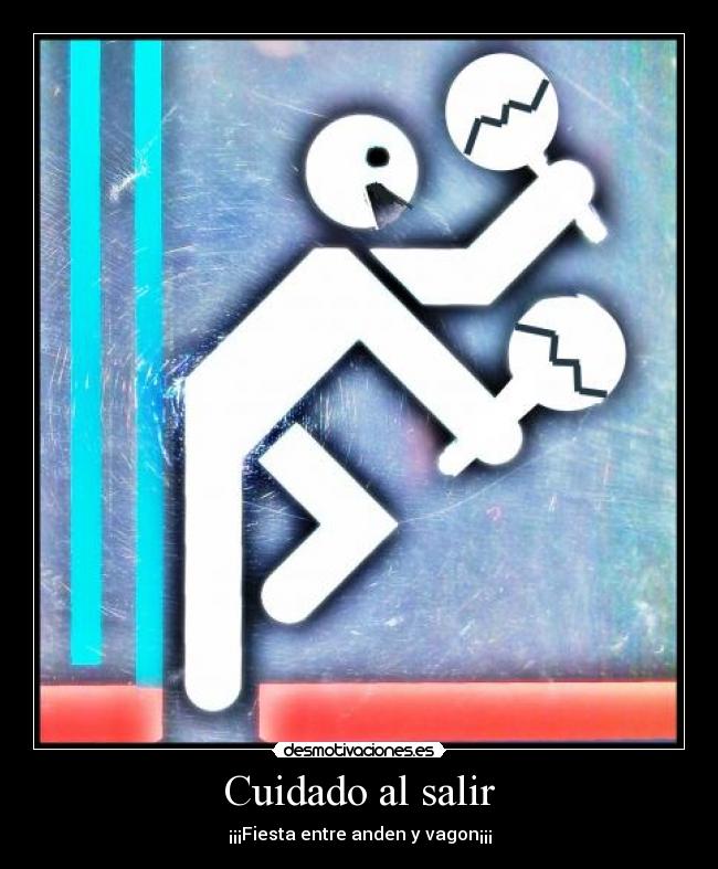 Cuidado al salir -