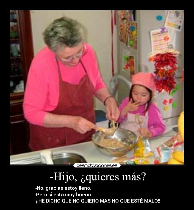 -Hijo, ¿quieres más? - 
