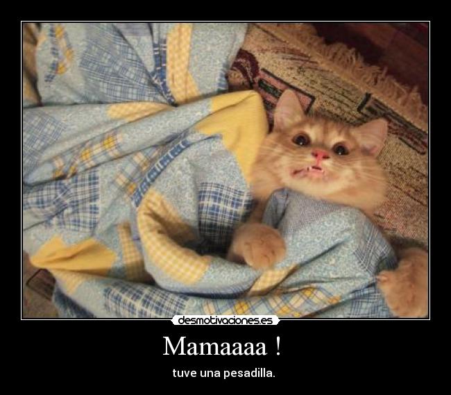 Mamaaaa ! -