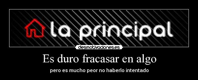 Es duro fracasar en algo -