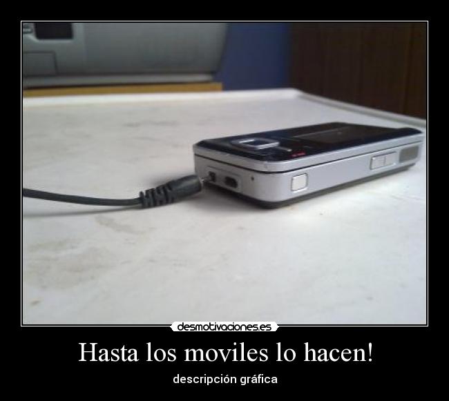 Hasta los moviles lo hacen! - descripción gráfica
