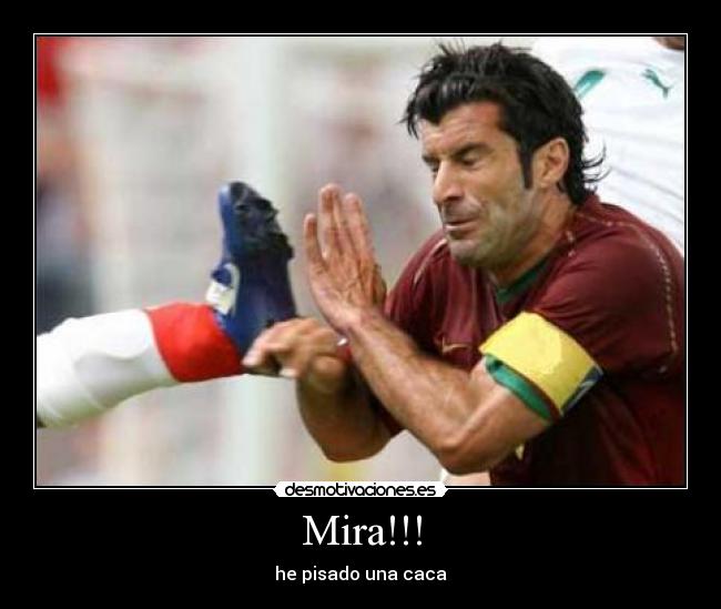 carteles pisar caca figo futbol capitan mira sorpresa desmotivaciones