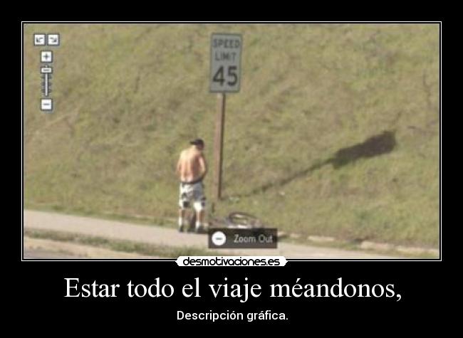 Estar todo el viaje méandonos, - Descripción gráfica.