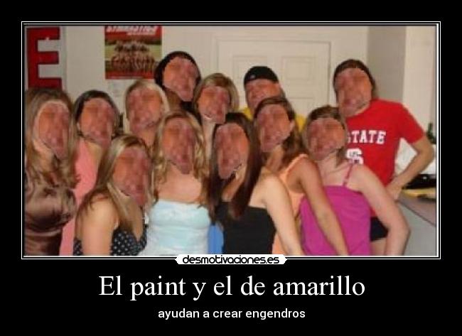 El paint y el de amarillo - ayudan a crear engendros