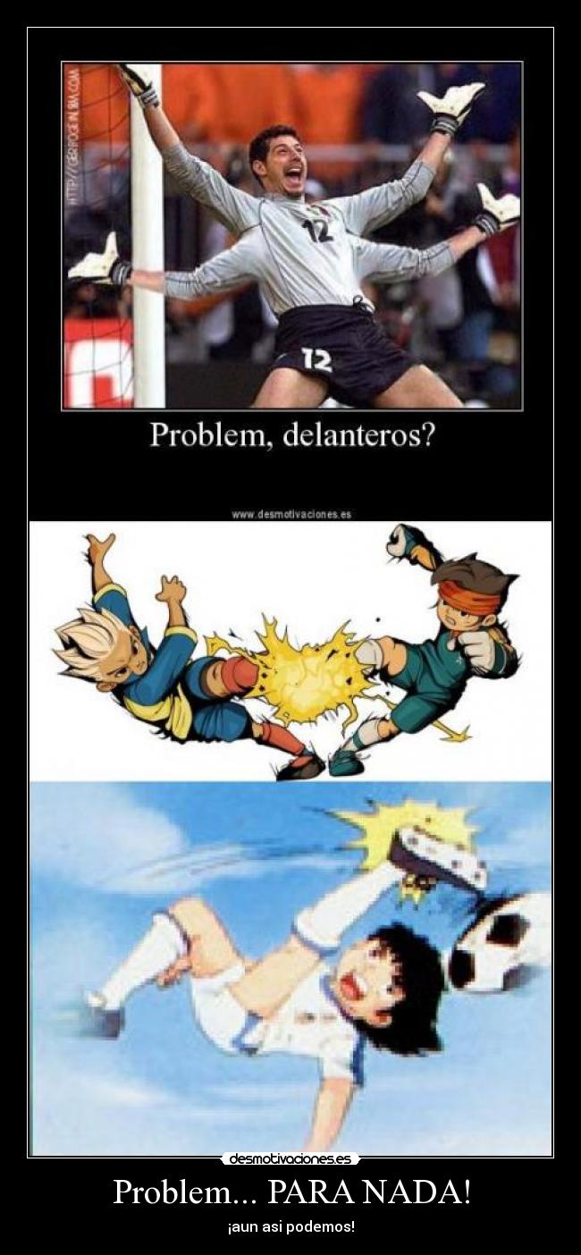 Problem... PARA NADA! - ¡aun asi podemos!