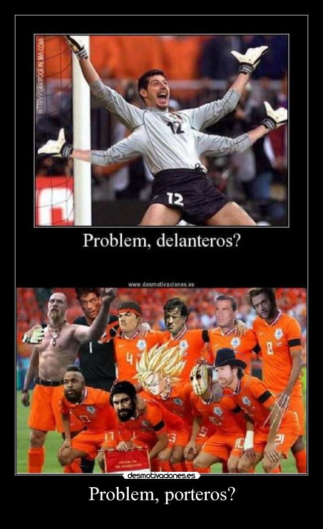 Problem, porteros? -